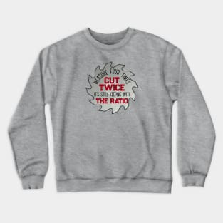 Funny Handyman Cut Twice Crewneck Sweatshirt